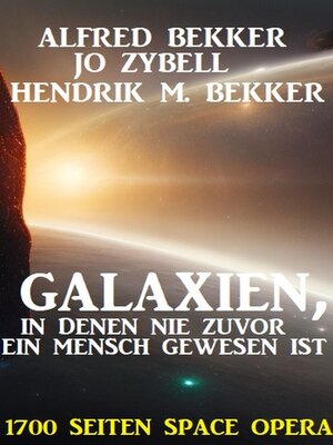 cover image of Galaxien, in denen nie zuvor ein Mensch gewesen ist